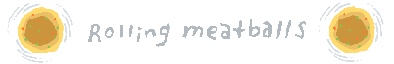 굴러가는 동그랑땡